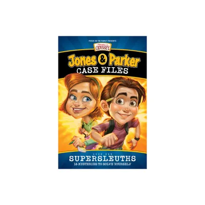 Jones & Parker Case Files: Supersleuths - (Adventures in Odyssey Books) by Christopher P N Maselli & Bob Hoose (Paperback)