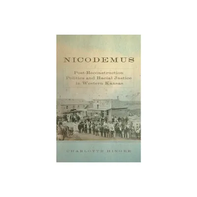 Nicodemus - (Race and Culture in the American West) by Charlotte Hinger (Paperback)