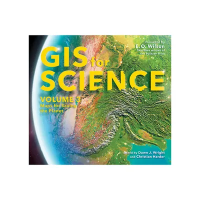 GIS for Science, Volume 3 - by Dawn J Wright & Christian Harder (Paperback)