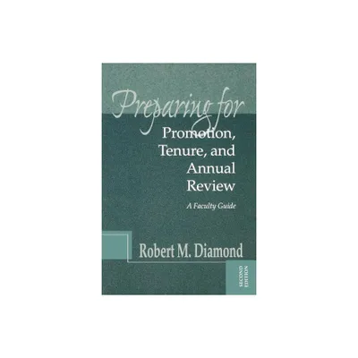 Preparing for Promotion, Tenure, and Annual Review - (Jb - Anker) 2nd Edition by Robert M Diamond (Paperback)