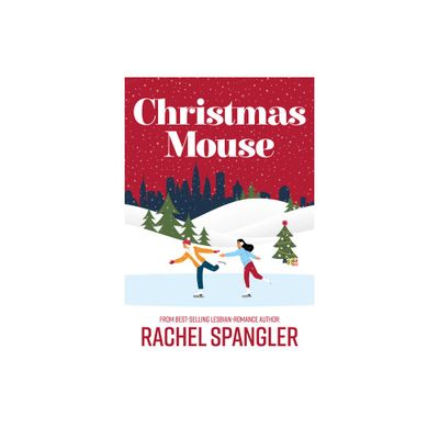 Christmas Mouse - by Rachel Spangler (Paperback)