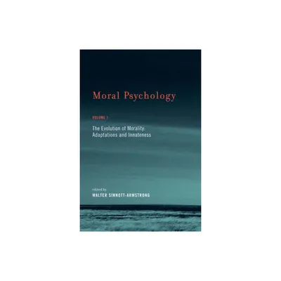 Moral Psychology, Volume 1 - (Moral Psychology (Paperback)) by Walter Sinnott-Armstrong & Christian B Miller (Paperback)