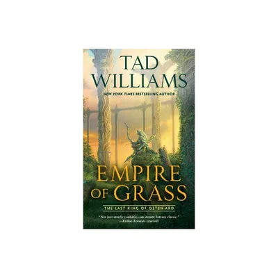 Empire of Grass - (Last King of Osten Ard) by Tad Williams (Paperback)