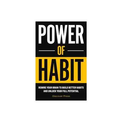 Power of Habit - by Discover Press (Paperback)