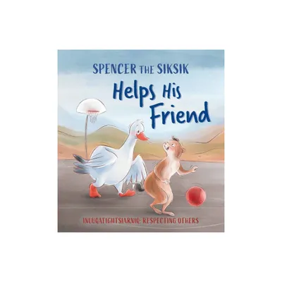 Spencer the Siksik Helps His Friend - (Spencer the Siksik and Gary the Snow Goose) by Shawna Thomson & Nadia Sammurtok (Paperback)