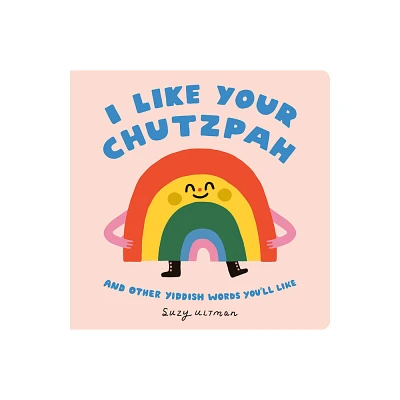 I Like Your Chutzpah - by Suzy Ultman (Board Book)