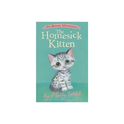 The Homesick Kitten - (Pet Rescue Adventures) by Holly Webb (Paperback)