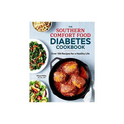 The Southern Comfort Food Diabetes Cookbook - by Maya Feller (Paperback)