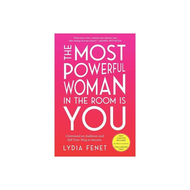 The Most Powerful Woman in the Room Is You - by Lydia Fenet (Paperback)