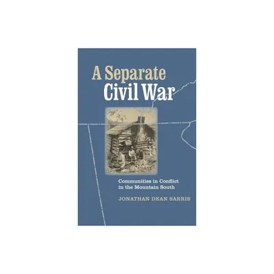 A Separate Civil War - (Nation Divided) by Jonathan Dean Sarris (Paperback)