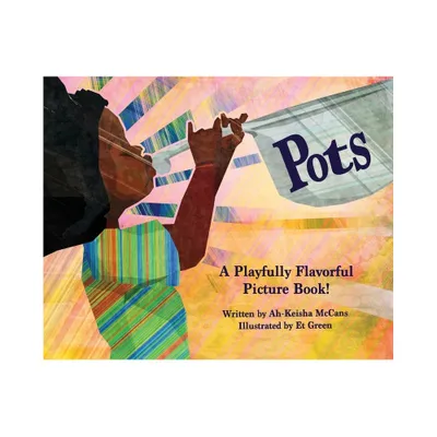 Pots - by Ah-Keisha McCans (Hardcover)