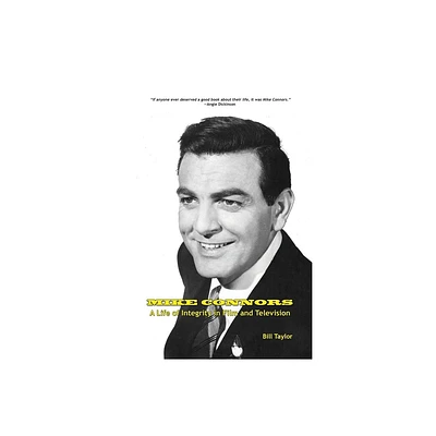 Mike Connors - A Life of Integrity in Film and Television - by Bill Taylor (Paperback)