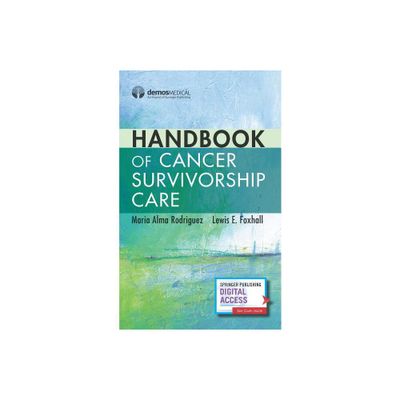 Handbook of Cancer Survivorship Care - by Maria Alma Rodriguez & Lewis E Foxhall (Paperback)