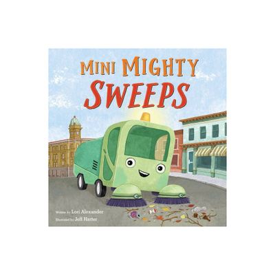 Mini Mighty Sweeps - by Lori Alexander (Hardcover)