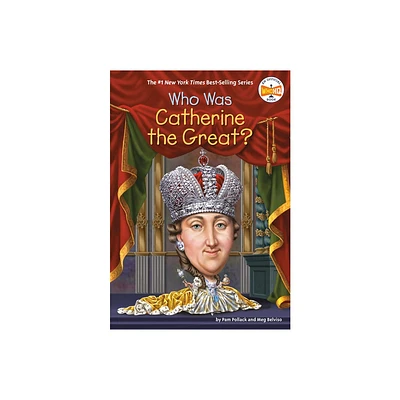 Who Was Catherine the Great? - (Who Was?) by Pam Pollack & Meg Belviso & Who Hq (Paperback)