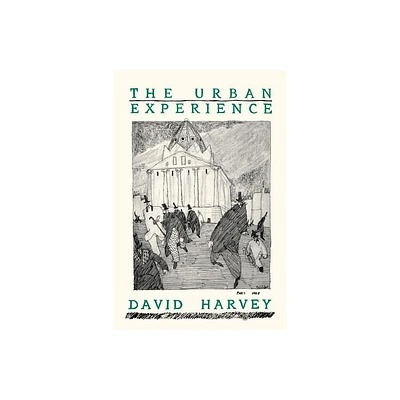 The Urban Experience - by David Harvey (Paperback)