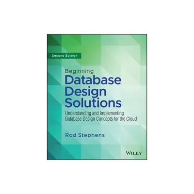 Beginning Database Design Solutions - 2nd Edition by Rod Stephens (Paperback)