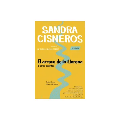 El Arroyo de la Llorona Y Otros Cuentos /Woman Hollering Creek - by Sandra Cisneros (Paperback)