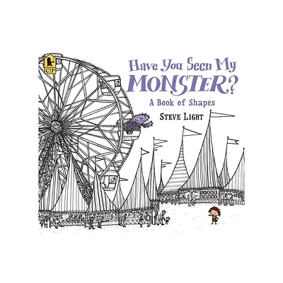 Have You Seen My Monster? a Book of Shapes - by Steve Light (Paperback)