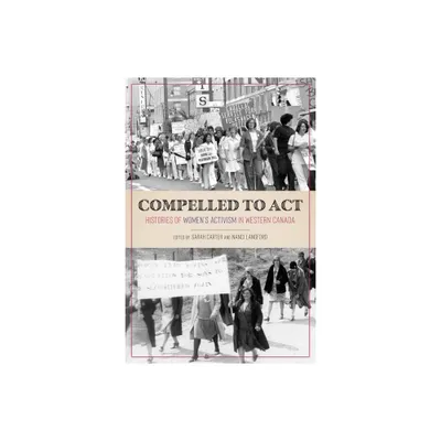 Compelled to ACT - by Sarah Carter & Nanci Langford (Paperback)