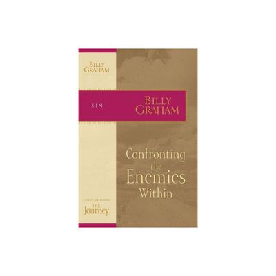 Confronting the Enemies Within - (Journey Study) by Billy Graham (Paperback)