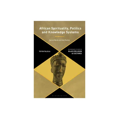 African Spirituality, Politics, and Knowledge Systems