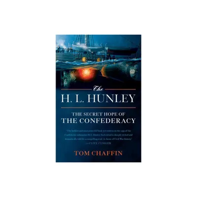 The H. L. Hunley - by Tom Chaffin (Paperback)