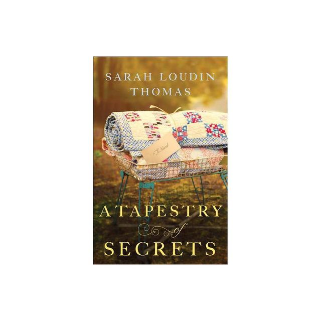 Tapestry of Secrets - by Sarah Loudin Thomas (Paperback)