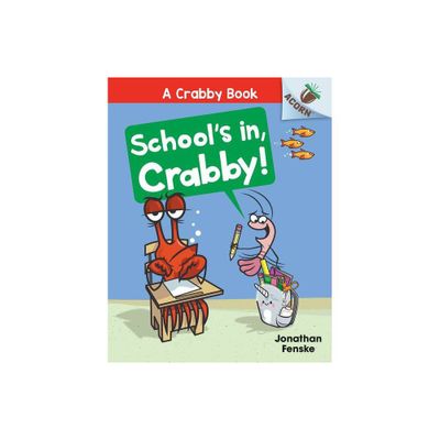 Schools In, Crabby!: An Acorn Book (a Crabby Book #5