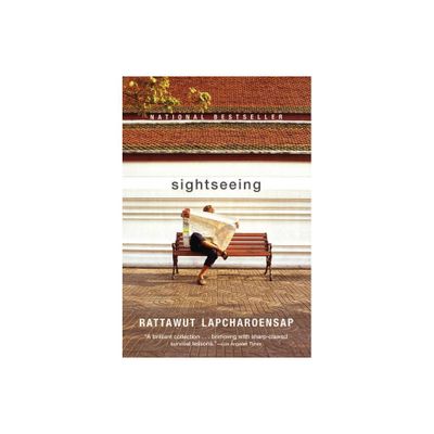 Sightseeing - by Rattawut Lapcharoensap (Paperback)