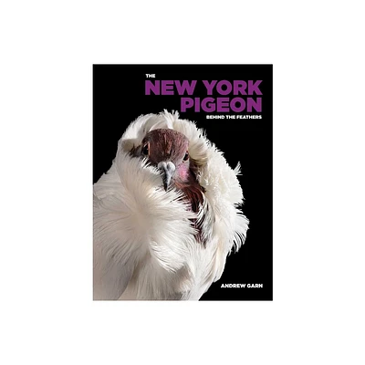 The New York Pigeon - by Andrew Garn (Hardcover)