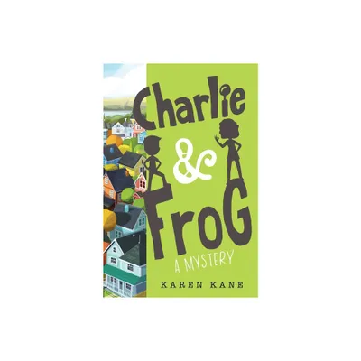 Charlie and Frog - by Karen Kane (Paperback)