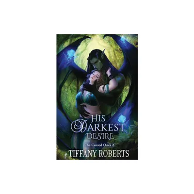 His Darkest Desire (The Cursed Ones #2) - by Tiffany Roberts (Paperback)