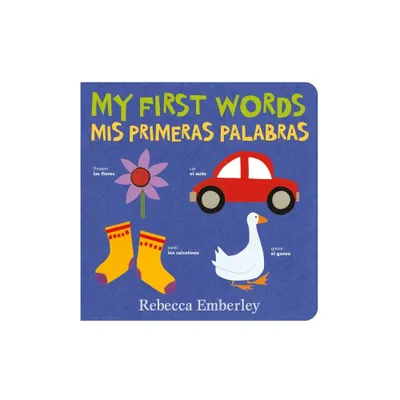 My First Words / MIS Primeras Palabras - by Rebecca Emberley (Board Book)