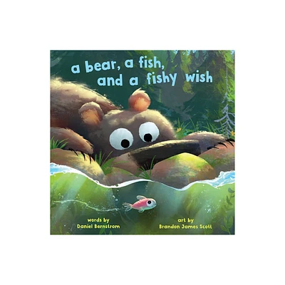 A Bear, a Fish, and a Fishy Wish - (Hungry Bear) by Daniel Bernstrom (Hardcover)