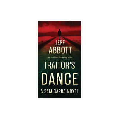 Traitors Dance - (Sam Capra) by Jeff Abbott (Paperback)