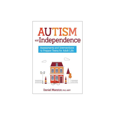 Autism and Independence - by Daniel Marston (Paperback)