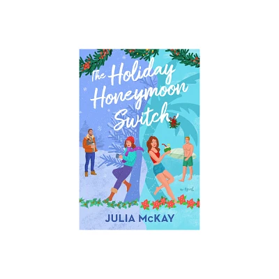 The Holiday Honeymoon Switch - by Julia McKay (Paperback)