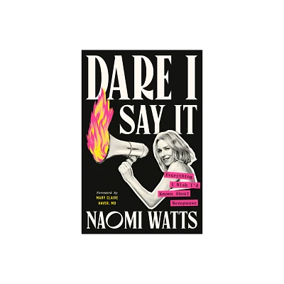 Dare I Say It - by Naomi Watts (Hardcover)