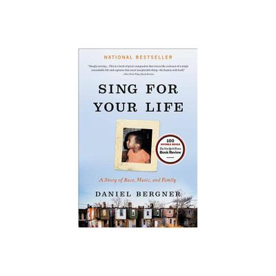 Sing for Your Life - by Daniel Bergner (Paperback)