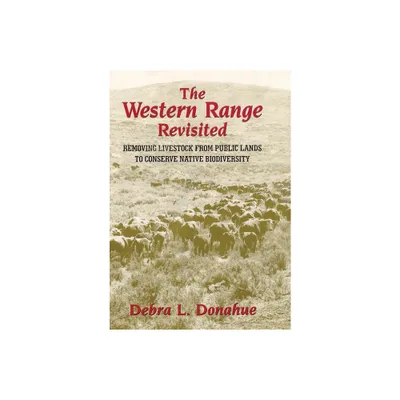 The Western Range Revisited, Volume 5 - (Legal History of North America) by Debra L Donahue (Paperback)