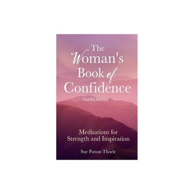 The Womans Book of Confidence Guided Journal - by Sue Patton Thoele (Paperback)