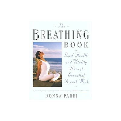 The Breathing Book - by Donna Farhi (Paperback)