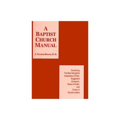 Baptist Church Manual - by J Newton Brown (Paperback)