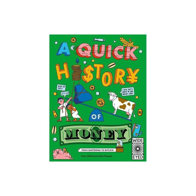 A Quick History of Money - (Quick Histories) by Clive Gifford (Paperback)