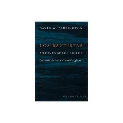 Bautistas a Travs de Los Siglos - by David W Bebbington (Paperback)