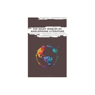 The Many Worlds of Anglophone Literature - (New Horizons in Contemporary Writing) (Hardcover)