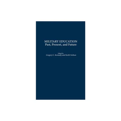 Military Education - by Gregory C Kennedy & Keith Neilson (Hardcover)
