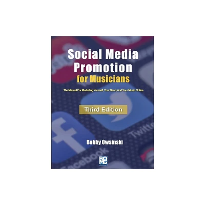 Social Media Promotion For Musicians - Third Edition - 3rd Edition by Bobby Owsinski (Paperback)