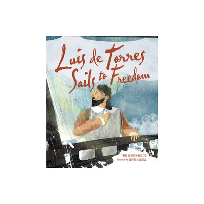 Luis de Torres Sails to Freedom - by Tami Lehman-Wilzig (Hardcover)